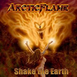 Arctic Flame : Shake the earth